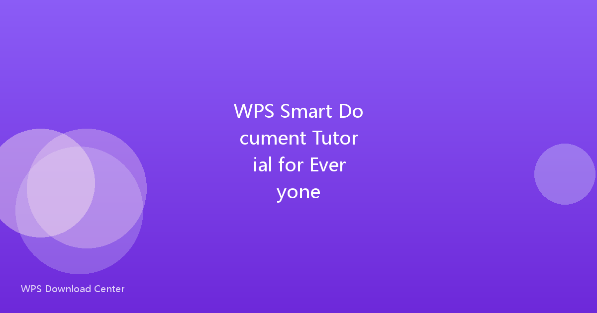WPS Smart Document Tutorial for Everyone