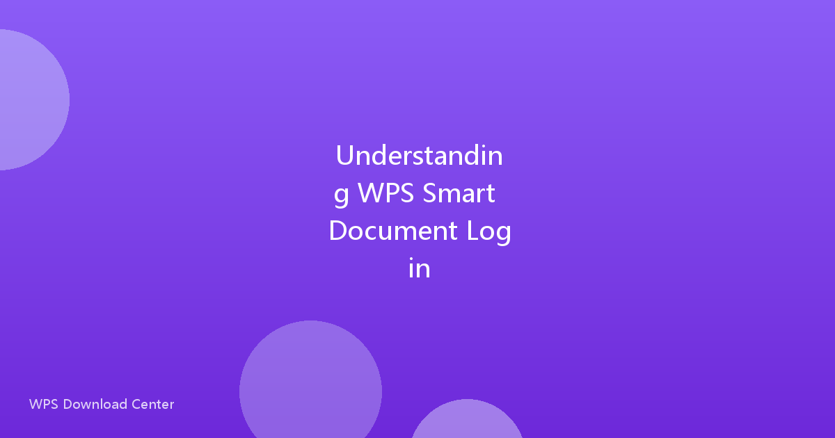 Understanding WPS Smart Document Login