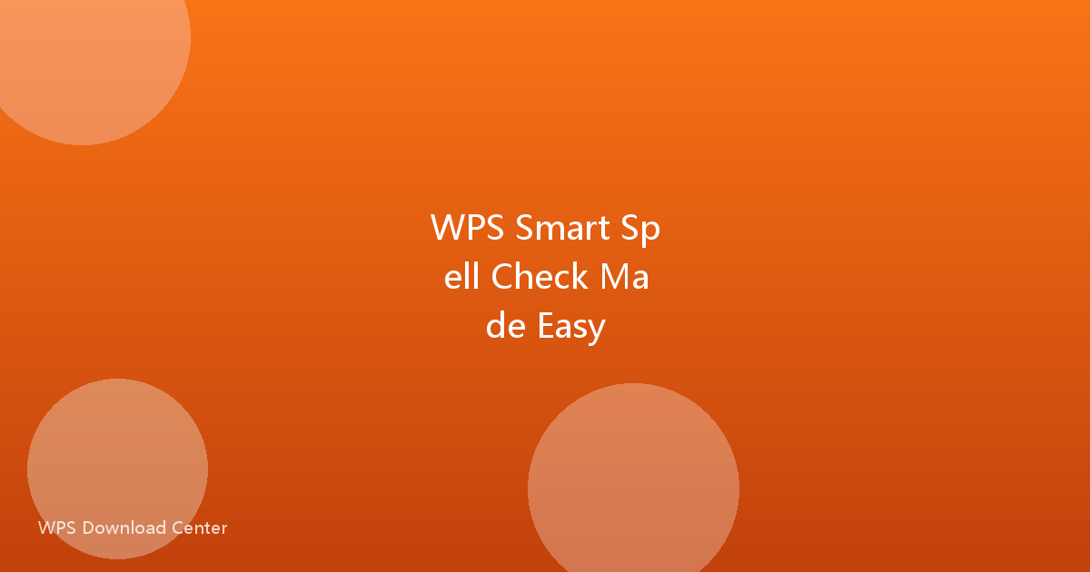 WPS Smart Spell Check Made Easy