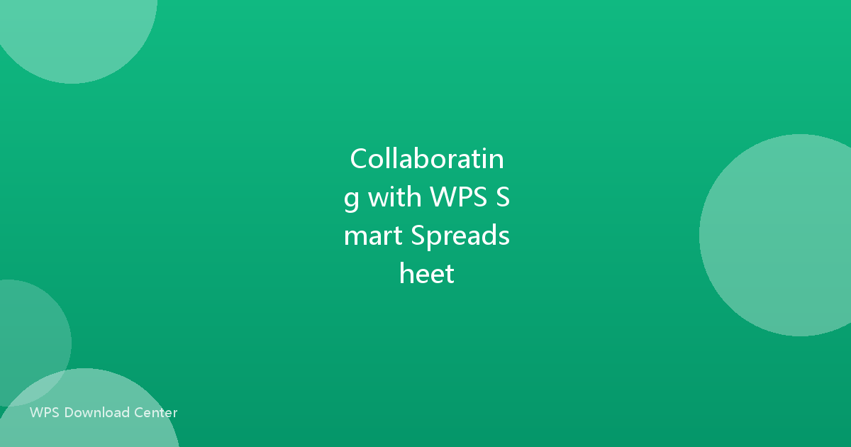 Collaborating with WPS Smart Spreadsheet