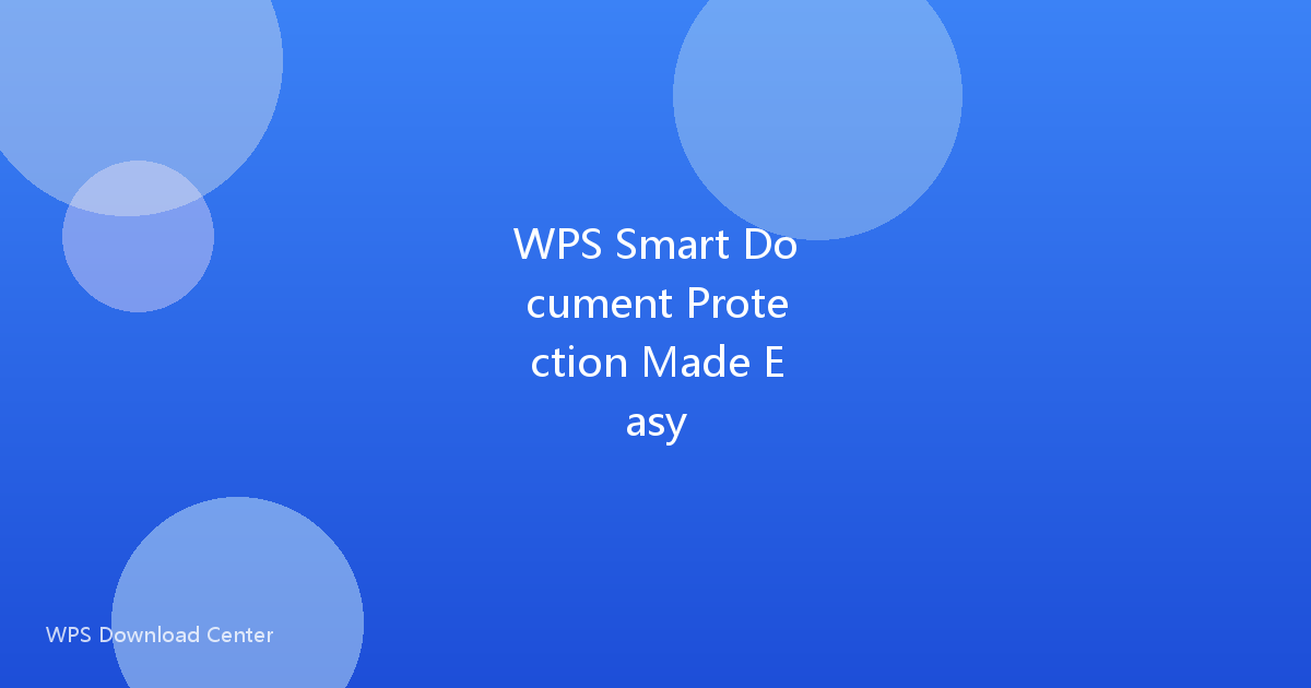 WPS Smart Document Protection Made Easy