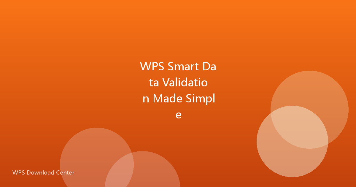 WPS Smart Data Validation Made Simple