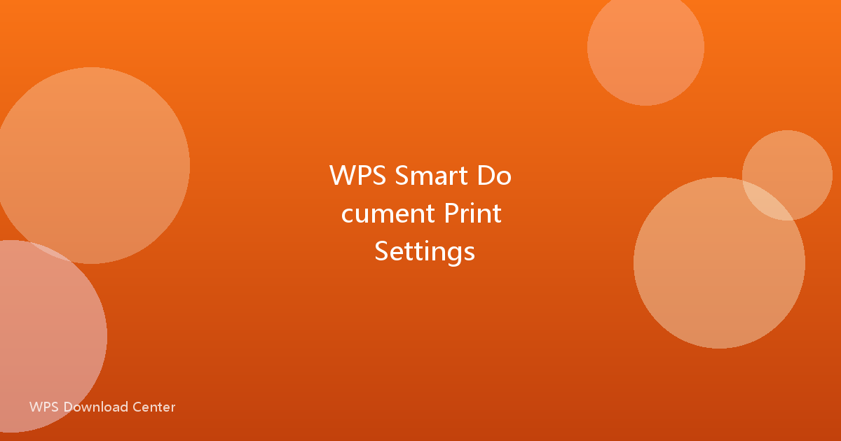 WPS Smart Document Print Settings
