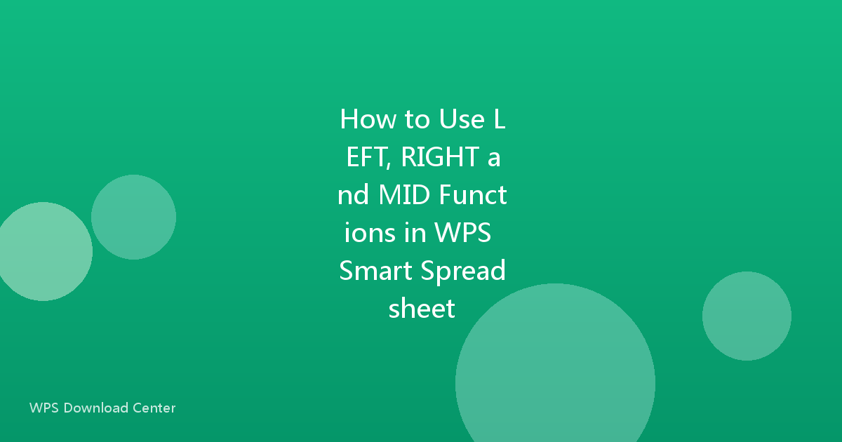 How to Use LEFT, RIGHT and MID Functions in WPS Smart Spreadsheet