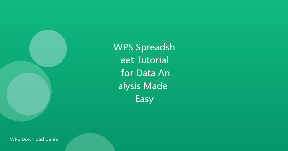 WPS Spreadsheet Tutorial for Data Analysis Made Easy