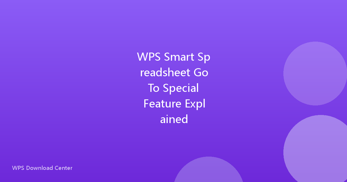 WPS Smart Spreadsheet Go To Special Feature Explained