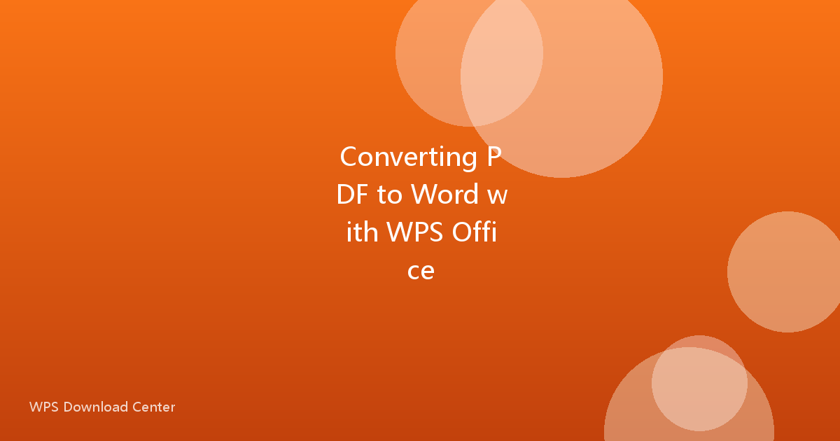 Converting PDF to Word with WPS Office