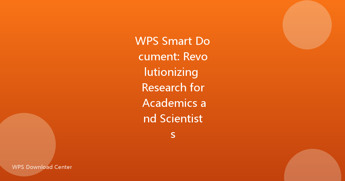 WPS Smart Document: Revolutionizing Research for Academics and Scientists