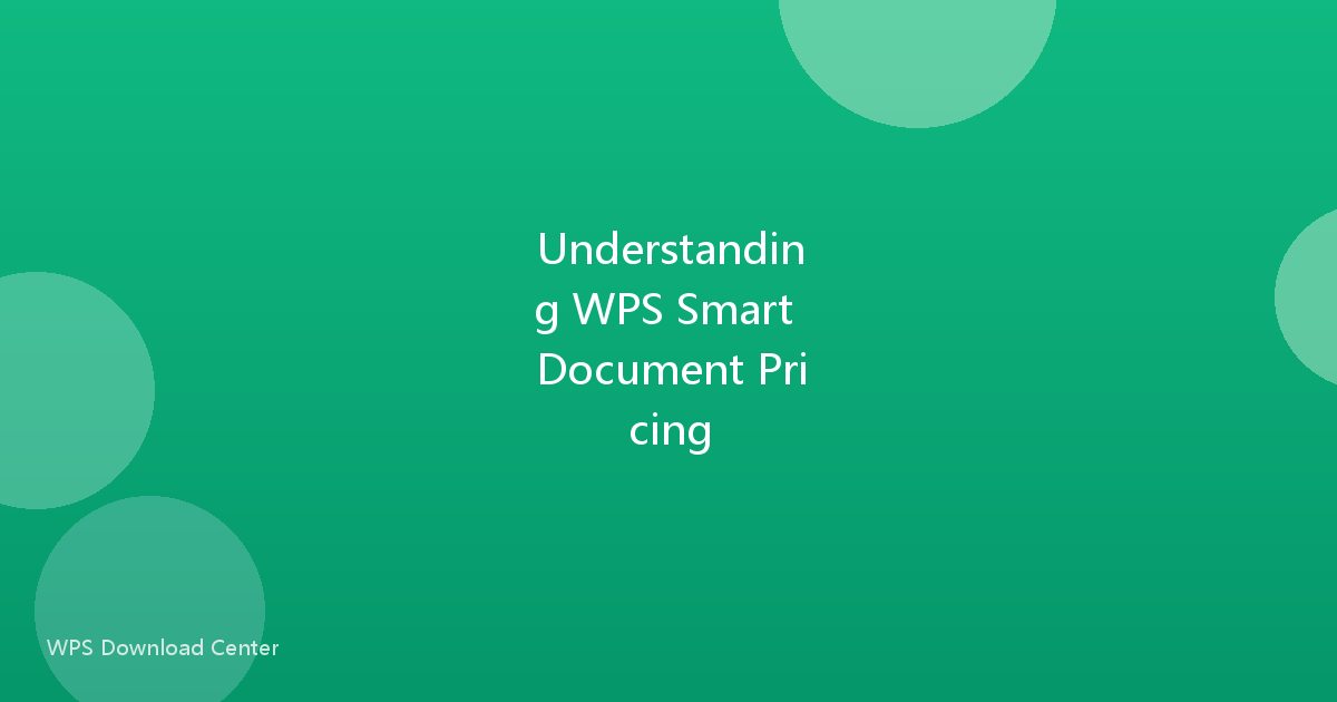 Understanding WPS Smart Document Pricing