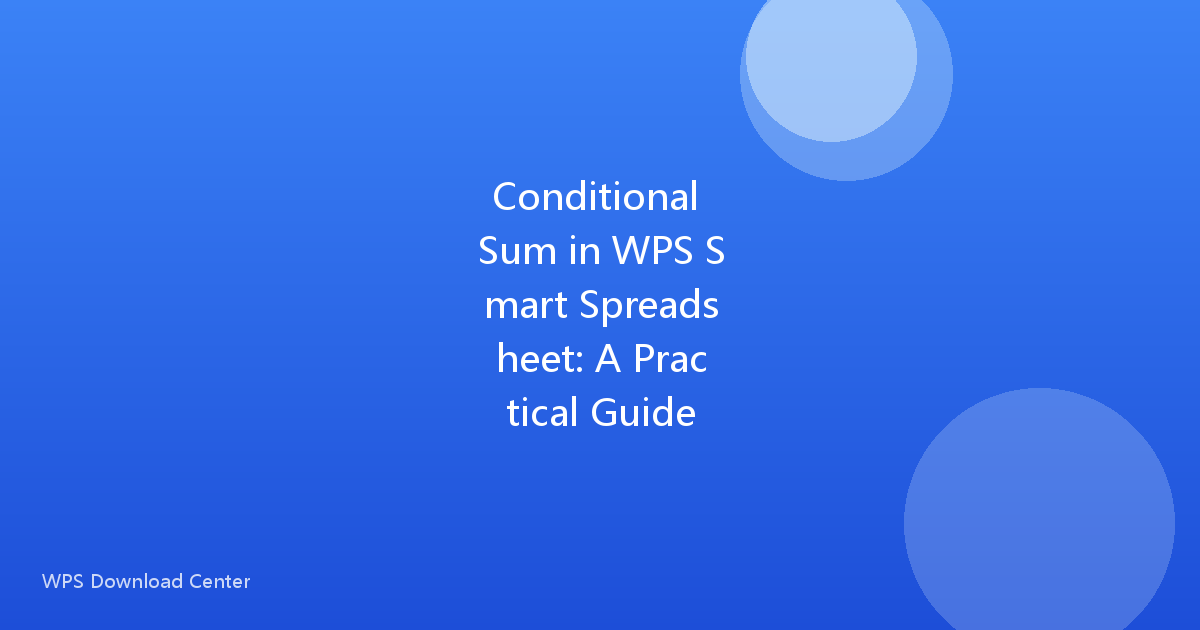 Conditional Sum in WPS Smart Spreadsheet: A Practical Guide