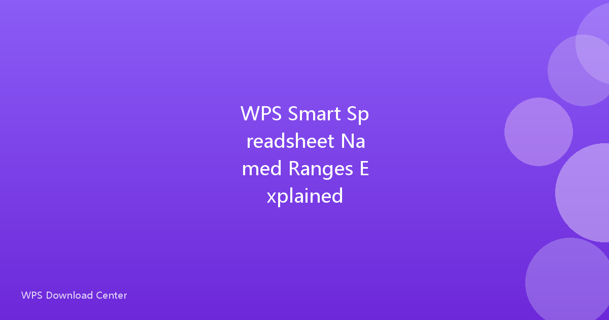 WPS Smart Spreadsheet Named Ranges Explained
