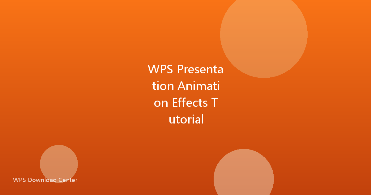 WPS Presentation Animation Effects Tutorial