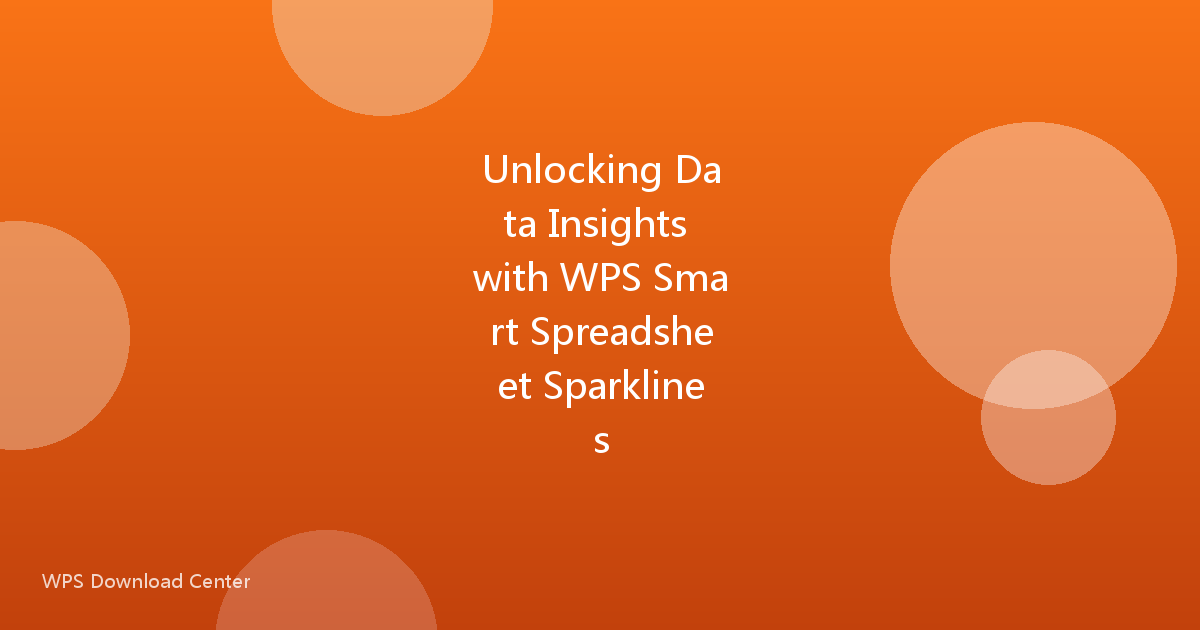 Unlocking Data Insights with WPS Smart Spreadsheet Sparklines
