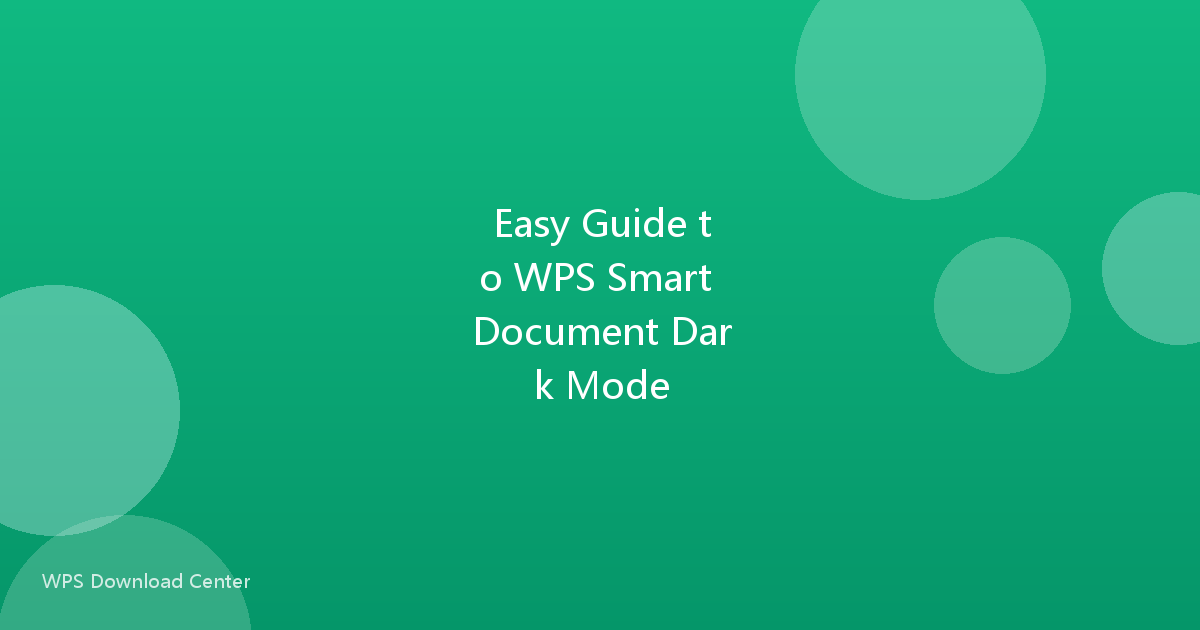 Easy Guide to WPS Smart Document Dark Mode