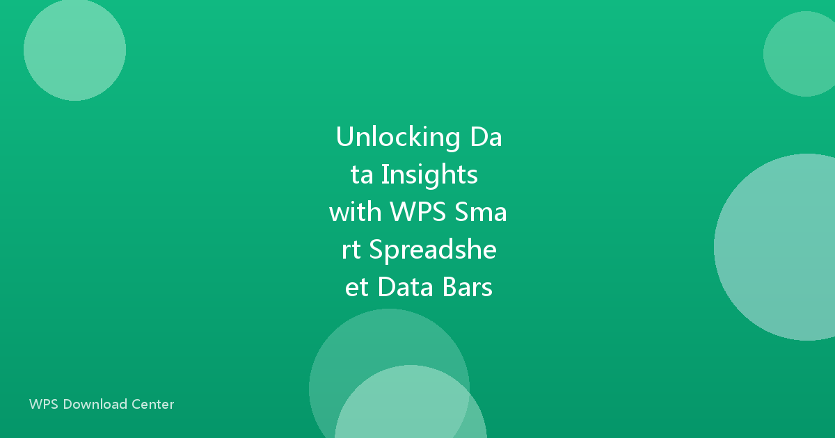 Unlocking Data Insights with WPS Smart Spreadsheet Data Bars
