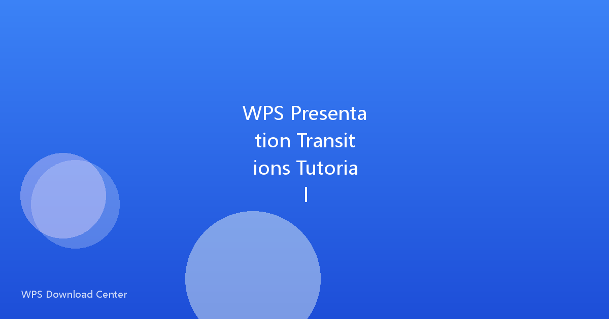 WPS Presentation Transitions Tutorial