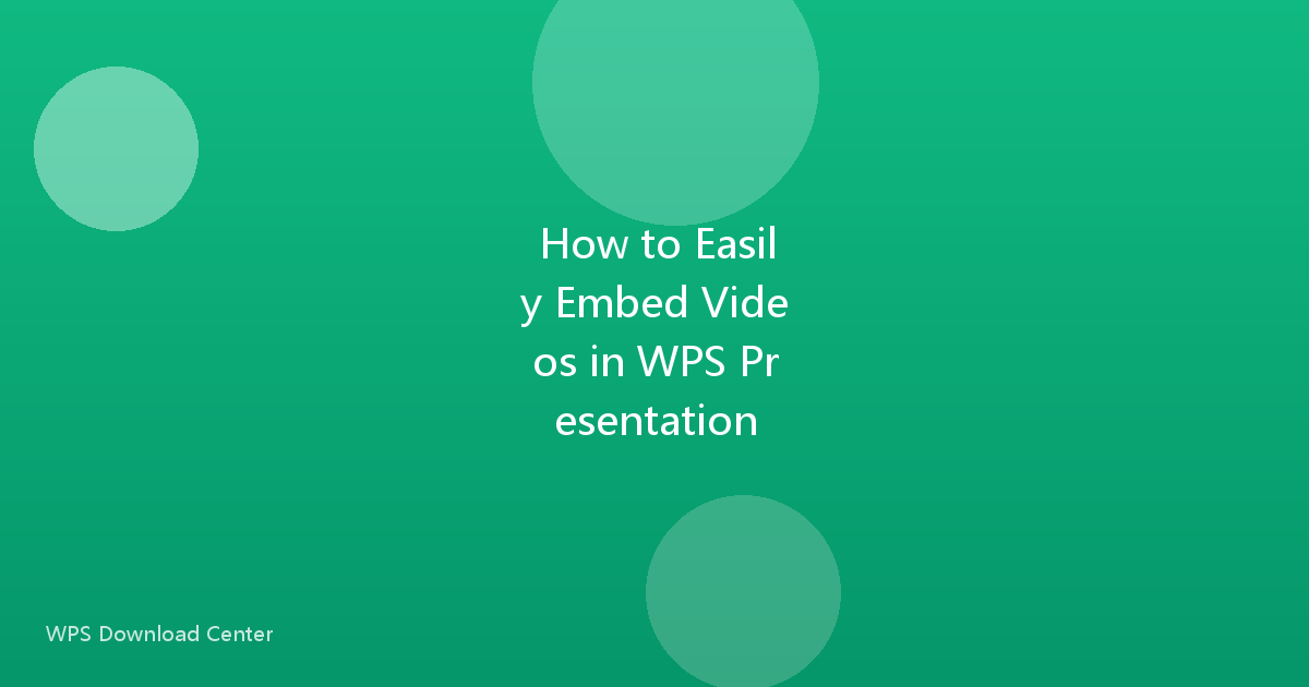 How to Easily Embed Videos in WPS Presentation