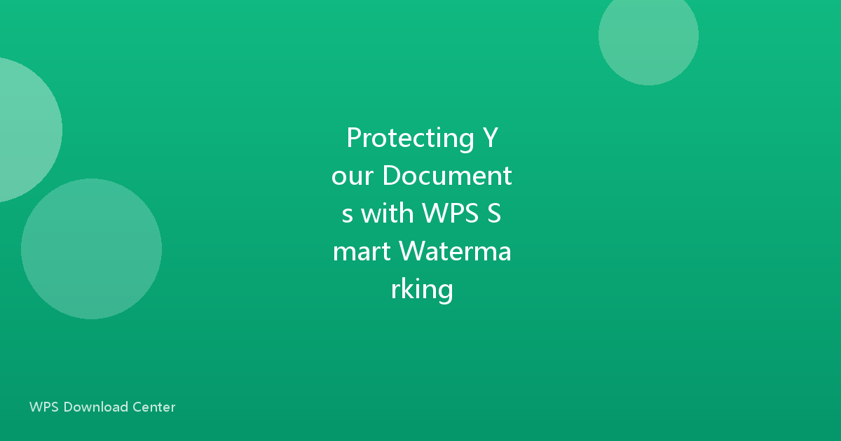 Protecting Your Documents with WPS Smart Watermarking