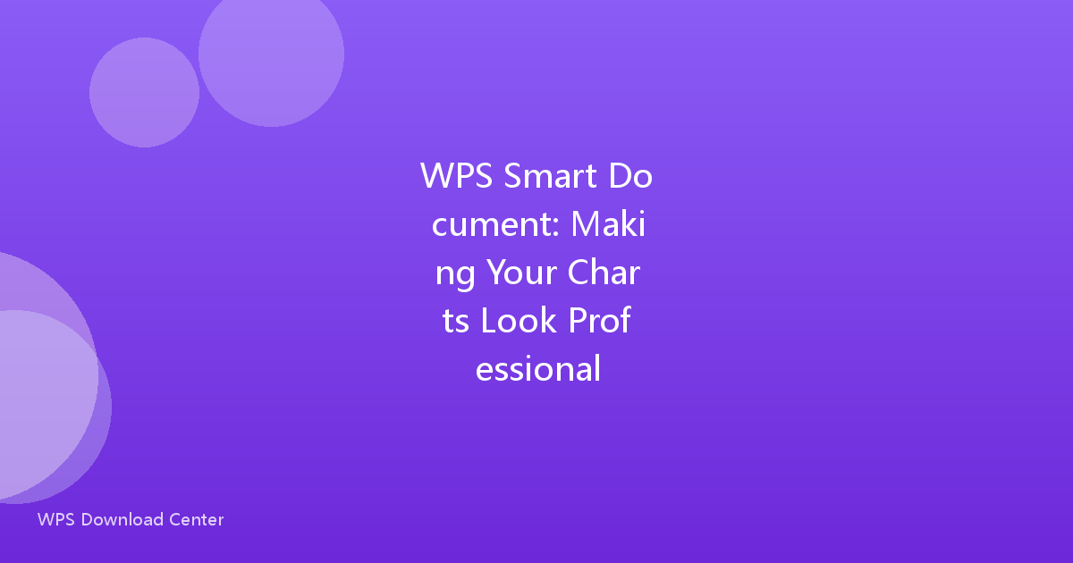 WPS Smart Document: Making Your Charts Look Professional