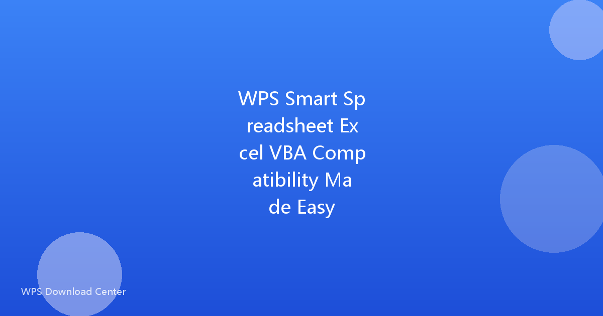 WPS Smart Spreadsheet Excel VBA Compatibility Made Easy