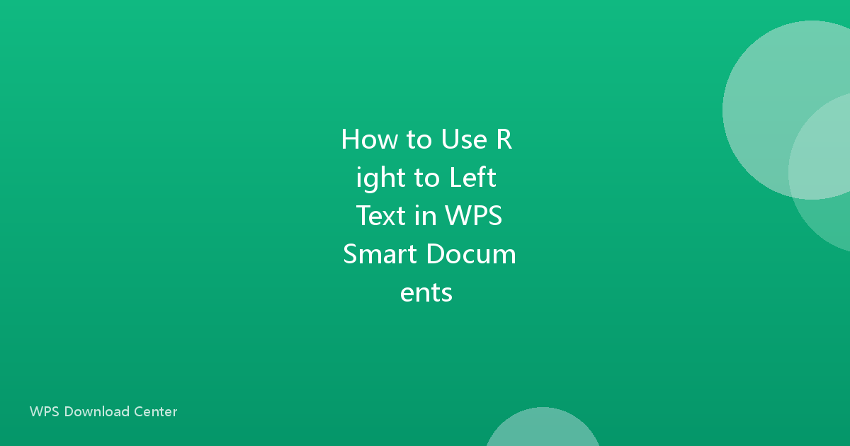 How to Use Right to Left Text in WPS Smart Documents