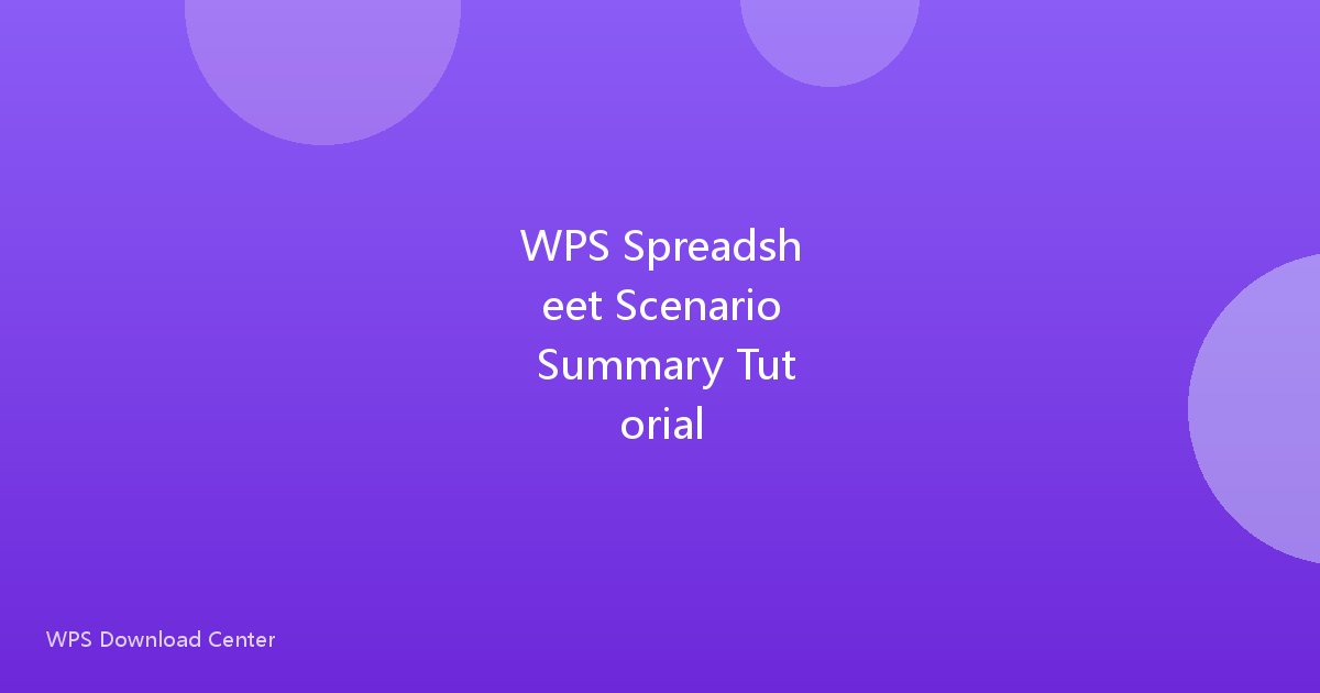 WPS Spreadsheet Scenario Summary Tutorial