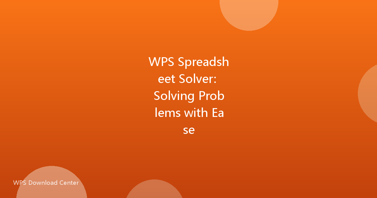 WPS Spreadsheet Solver: Solving Problems with Ease