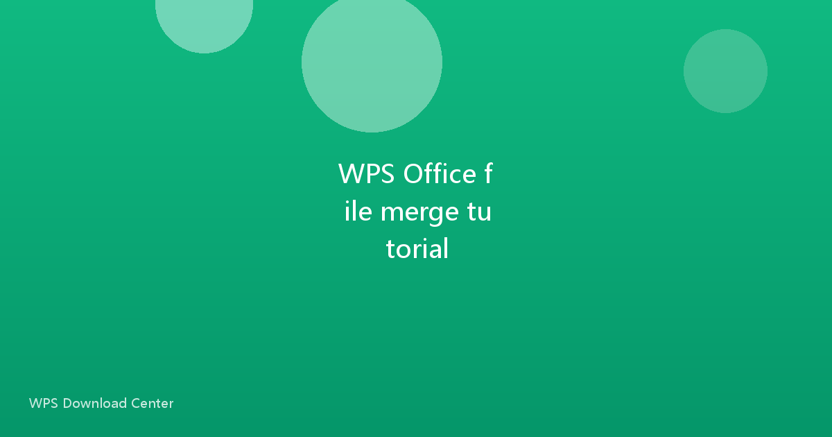 WPS Office file merge tutorial